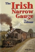 The Irish Narrow Gauge in Colour by JOHNSTON, Norman